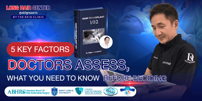 Hair Transplantation : 5 Key Factors Doctors Assess, What You Need to Know Before Deciding